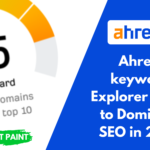 Ahrefs keyword Explorer : How to Dominate SEO in 2024