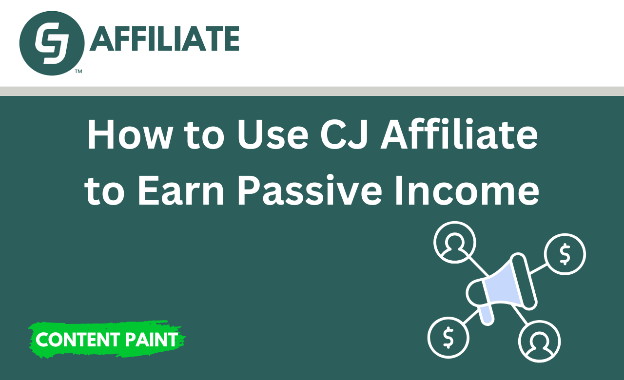 Read more about the article How to Use CJ Affiliate to Earn Passive Income