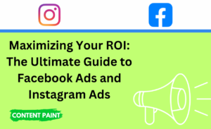 Read more about the article Maximizing Your ROI: Your Ultimate Guide to Facebook Ads and Instagram Ads