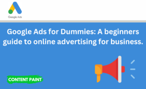 Read more about the article Google Ads for Dummies: A beginners guide to online advertising for business.