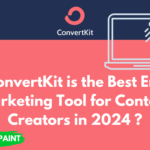 Is ConvertKit is the Best Email Marketing Tool for Content Creators in 2024 ?