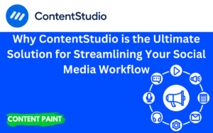 Read more about the article Why ContentStudio is the Ultimate Solution for Streamlining Your Social Media Workflow